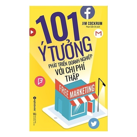 Free Marketing - 101 Ý Tưởng Phát Triển Doanh Nghiệp Với Chi Phí Thấp