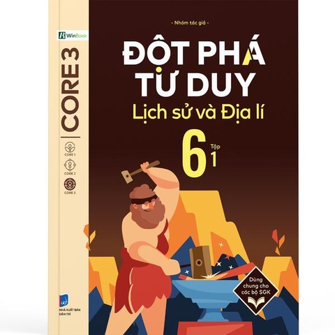 Đột Phá Tư Duy Lịch Sử Và Địa Lí 6 Tập 1