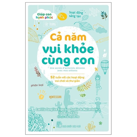 Giúp Con Hạnh Phúc - Cả Năm Vui Khỏe Cùng Con - 52 Tuần Với Các Hoạt Động Vui Chơi Và Thư Giãn
