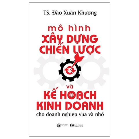 Mô Hình Xây Dựng Chiến Lược Và Kế Hoạch Kinh Doanh Cho Doanh Nghiệp Vừa Và Nhỏ