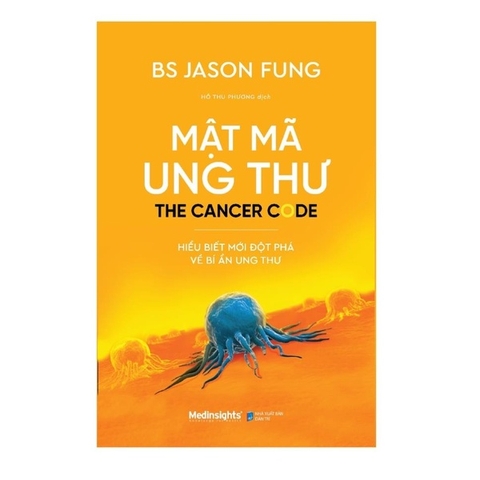 Mật Mã Ung Thư - Hiểu Biết Mới Đột Phá Về Bí Ẩn Ung Thư