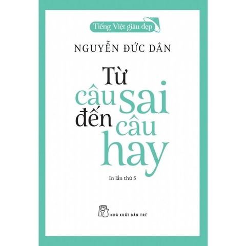 Từ Câu Sai Đến Câu Hay - Tiếng Việt Giàu Đẹp