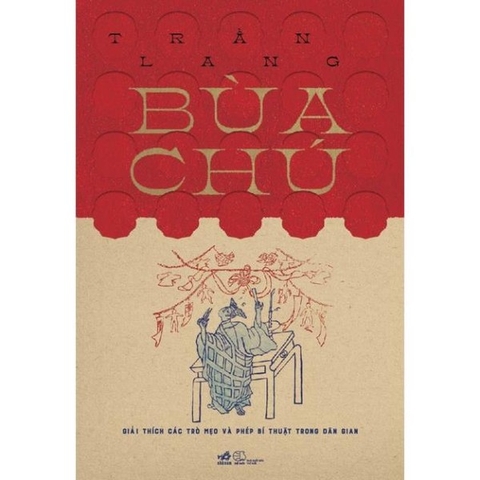 Bùa Chú: Giải Thích Các Trò Mẹo Và Phép Bí Thuật Trong Dân Gian