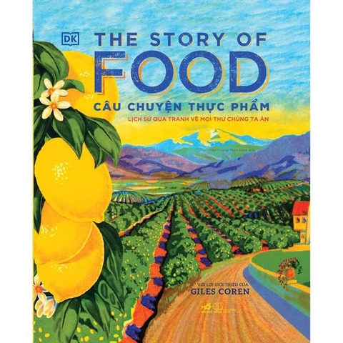 The Story Of Food - Câu Chuyện Thực Phẩm (Bìa Cứng)