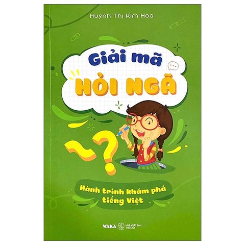 Giải Mã Hỏi Ngã - Hành Trình Khám Phá Tiếng Việt