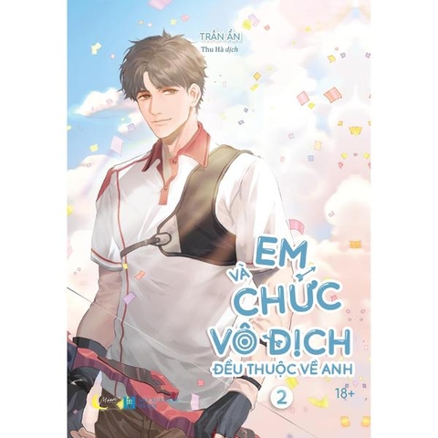 Em Và Chức Vô Địch Đều Thuộc Về Anh - Tập 2 - Bản đặc biệt