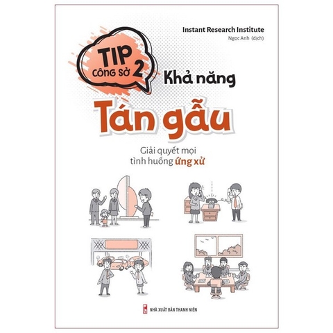 Tip Công Sở 2 - Khả Năng Tán Gẫu - Giải Quyết Mọi Tình Huống Ứng Xử
