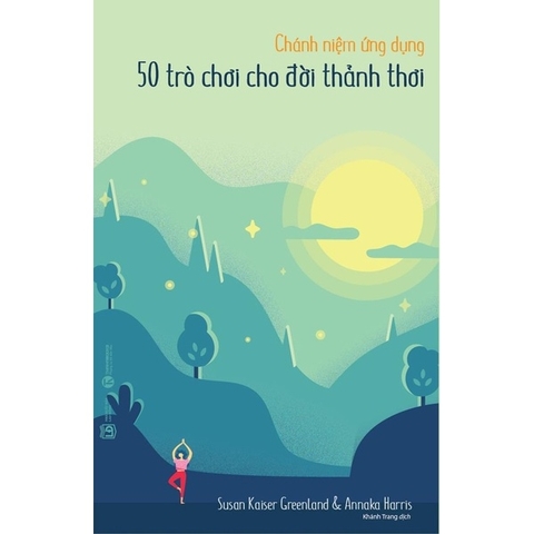 Chánh Niệm Ứng Dụng - 50 Trò Chơi Cho Đời Thảnh Thơi