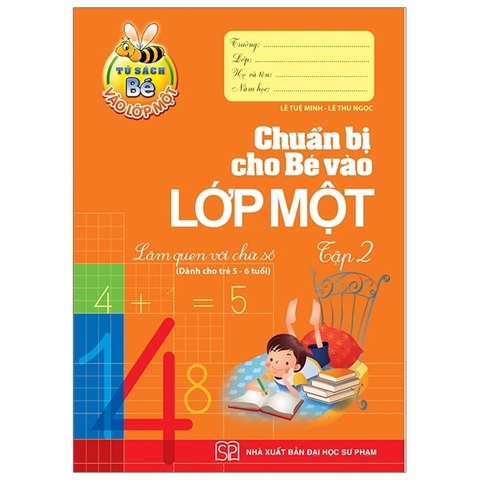 Bé Vào Lớp 1 - Chuẩn Bị Cho Bé Vào Lớp Một - Tập 2 - Làm Quen Với Chữ Số