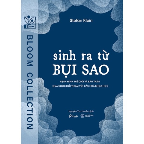 Sinh Ra Từ Bụi Sao: Định Hình Thế Giới Và Bản Thân Qua Cuộc Đối Thoại Với Các Nh