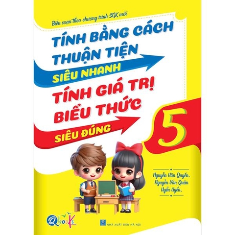 Tính Bằng Cách Thuận Tiện Siêu Nhanh, Tính Giá Trị Biểu Thức Siêu Đúng - Lớp 5