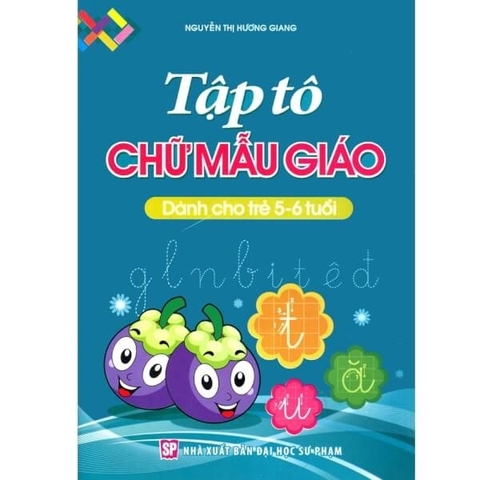 Tập Tô Chữ Mẫu Giáo 5-6 (Tái Bản)
