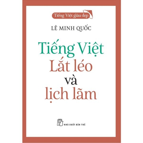 Tiếng Việt - Lắt Léo Và Lịch Lãm