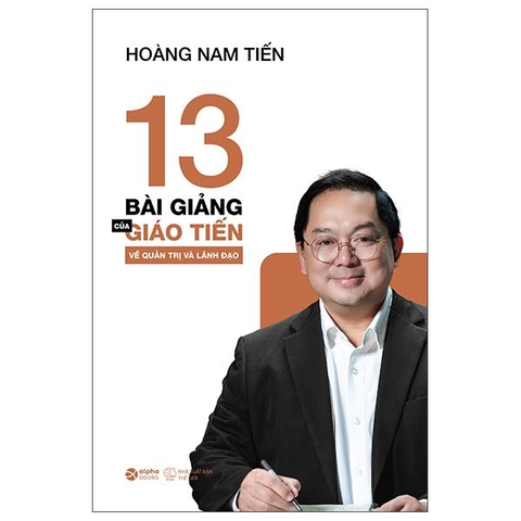 13 Bài Giảng Của Giáo Tiến Về Quản Trị Và Lãnh Đạo