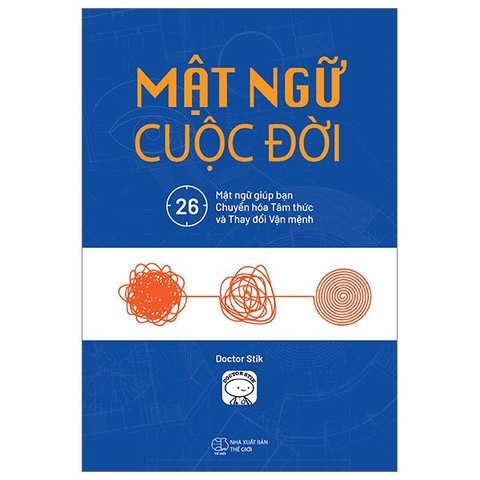 Mật Ngữ Cuộc Đời - 26 Mật Ngữ Giúp Bạn Chuyển Hóa Tâm Thức Và Thay Đổi Vận Mệnh