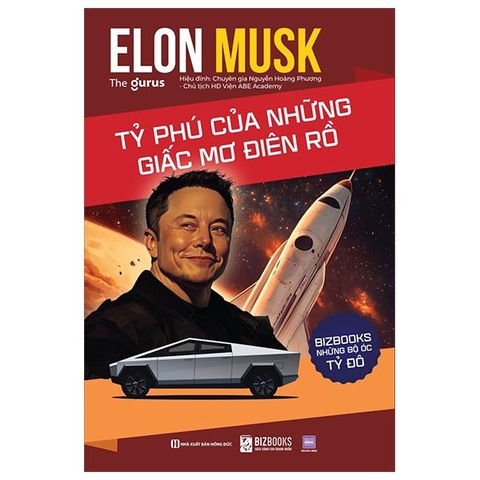 Những Bộ Óc Tỷ Đô - Elon Musk - Tỷ Phú Của Những Giấc Mơ Điên Rồ