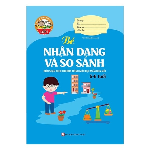 Giúp Bé Vững Bước Vào Lớp 1 - Bé Nhận Dạng Và So Sánh (5-6 Tuổi)