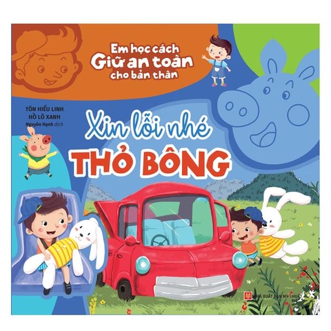 Em Học Cách Giữ An Toàn Cho Bản Thân: Xin Lỗi Nhé Thỏ Bông
