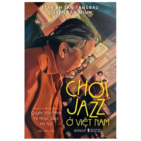 Chơi Jazz Ở Việt Nam - Quyền Văn Minh Và Nhạc Jazz Hà Nội