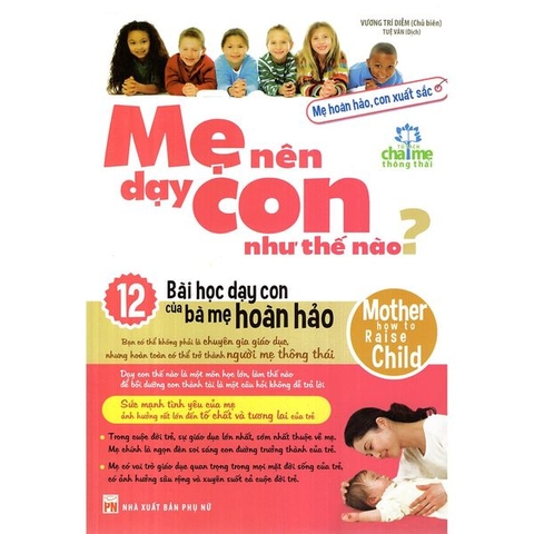 Mẹ Nên Dạy Con Như Thế Nào