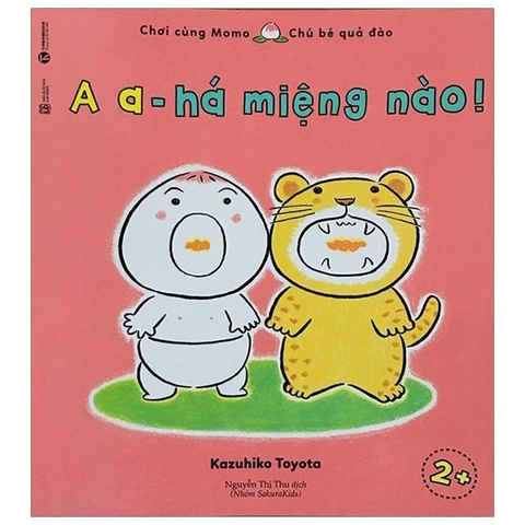 Ehon Chơi Cùng Momo - Chú Bé Quả Đào - A A, Há Miệng Nào!