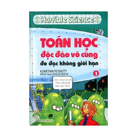 Horrible Science: Toán Học Độc Đáo Vô Cùng (Tập 1)