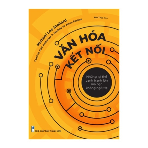 Văn Hóa Kết Nôi - Những Lợi Thế Cạnh Tranh Lớn Mà Bạn Không Ngờ Tới