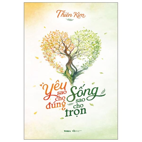 Yêu Sao Cho Đúng - Sống Sao Cho Trọn