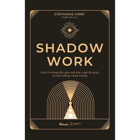 Shadow Work Sách Hướng Dẫn Giải Mã Bản Ngã Ẩn Giấu Và Cân Bằng Năng Lượng