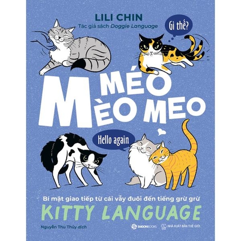 Mèo Méo Meo-Bí Mật Giao Tiếp Từ Cái Vẫy Đuôi Đến Tiếng Grừ Grừ