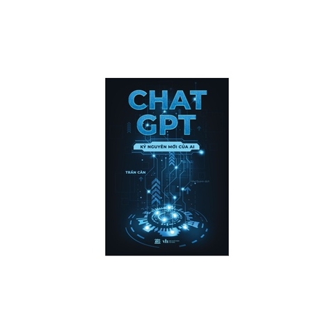Chat GPT: Kỷ Nguyên Mới Của AI