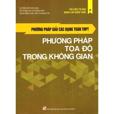 Phương Pháp Giải Các Dạng Toán Thpt: Phương Pháp Tọa Độ Trong Không Gian