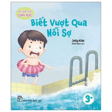 Em Làm Chủ Cảm Xúc - Biết Vượt Qua Nỗi Sợ
