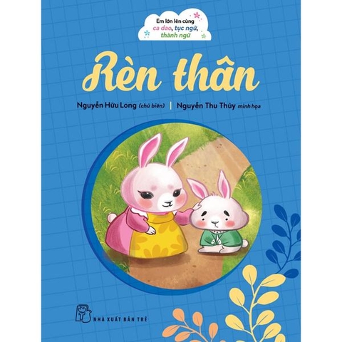 Em Lớn Lên Cùng Ca Dao, Tục Ngữ, Thành Ngữ - Rèn Thân