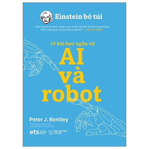 Einstein Bỏ Túi: 10 Bài Học Ngắn Về - Ai Và Robot