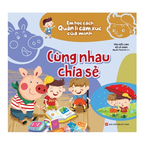 Em Học Cách Quản Lí Cảm Xúc Của Mình: Cùng Nhau Chia Sẻ