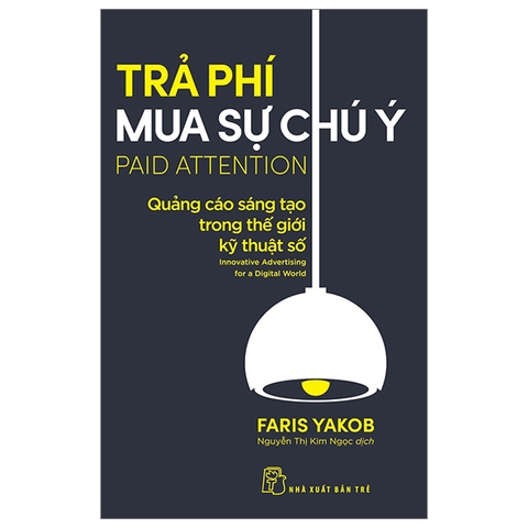 Trả Phí Mua Sự Chú Ý: Quảng Cáo Sáng Tạo Trong Thế Giới Kỹ Thuật Số