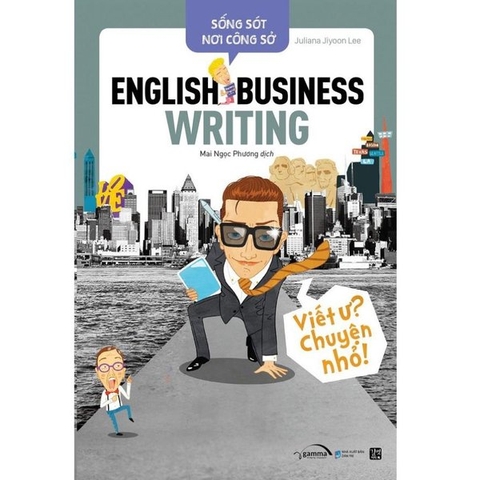 Sống Sót Nơi Công Sở - English Business Writing - Viết Ư? Chuyện Nhỏ