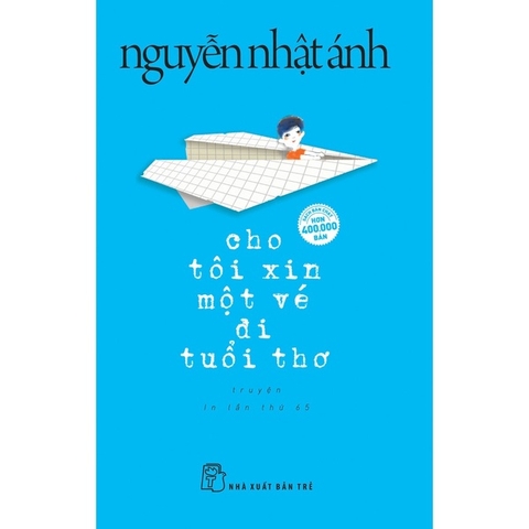 Cho Tôi Xin Một Vé Đi Tuổi Thơ (Bìa mềm)