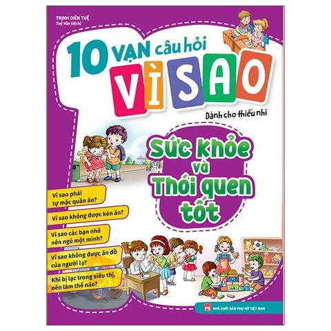10 Vạn Câu Hỏi Vì Sao - Sức Khỏe Và Thói Quen Tốt