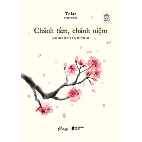 Chánh Tâm, Chánh Niệm - Mọi Việc Xảy Ra Đều Tốt Với Tôi