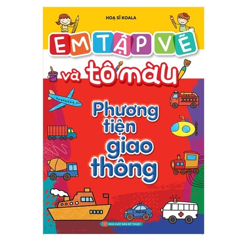 Em Tập Vẽ Và Tô Màu - Phương Tiện Giao Thông