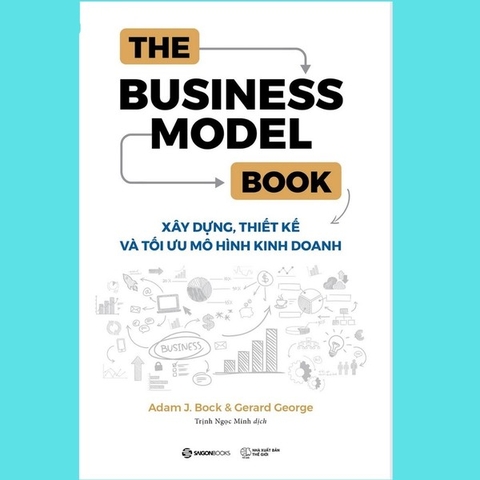 The Business Model Book Xây Dựng, Thiết Kế Và Tối Ưu Mô Hình Kinh Doanh