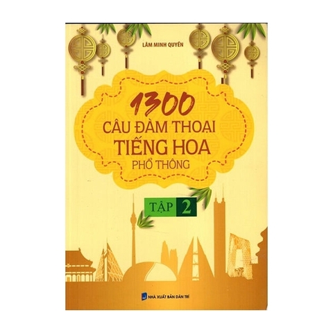 1300 Câu Đàm Thoại Tiếng Hoa Phổ Thông (Tập 2)