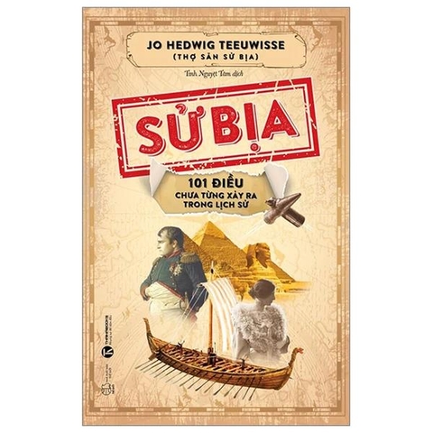 Sử Bịa - 101 Điều Chưa Từng Xảy Ra Trong Lịch Sử