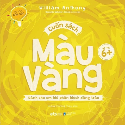 Bộ Cầu Vồng Cảm Xúc: Cuốn Sách Màu Vàng - Dành Cho Em Khi Phấn Khích Dâng Trào
