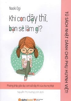 Tủ Sách Nhật Dành Cho Phụ Huynh Việt - Khi Con Dậy Thì Bạn Sẽ Làm Gì?