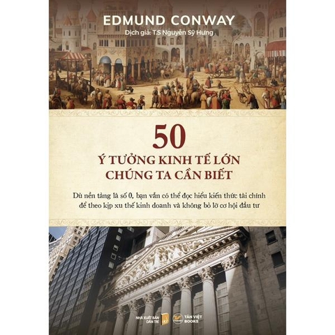 50 Ý Tưởng Kinh Tế Lớn Chúng Ta Cần Biết