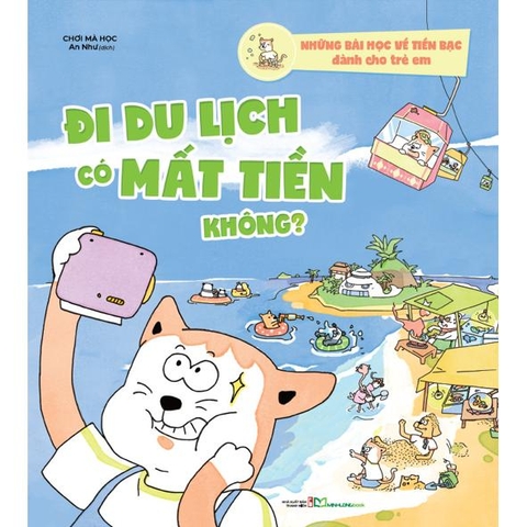 Những Bài Học Về Tiền Bạc Dành Cho Trẻ Em - Đi Du Lịch Có Mất Tiền Không ?
