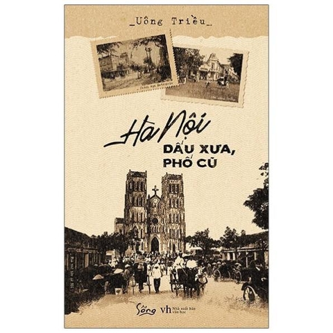 Hà Nội Dấu Xưa, Phố Cũ